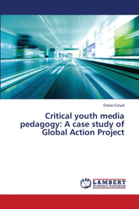 Critical youth media pedagogy