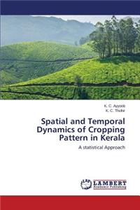 Spatial and Temporal Dynamics of Cropping Pattern in Kerala