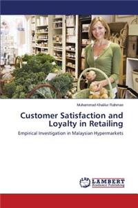 Customer Satisfaction and Loyalty in Retailing