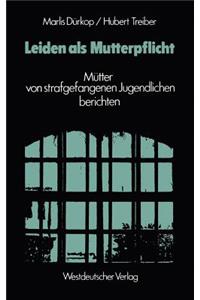 Leiden ALS Mutterpflicht
