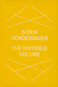 Sonja Vordermaier: The Invisible Volume