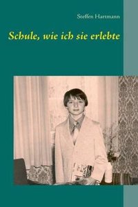 Schule, Wie Ich Sie Erlebte