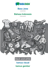 BABADADA black-and-white, Basa Jawa - Bahasa Indonesia, kamus visual - kamus gambar: Javanese - Indonesian, visual dictionary