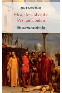Memoiren über die Pest zu Toulon - Ein Augenzeugenbericht