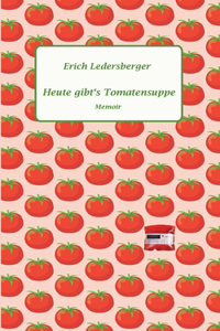 Heute gibt's Tomatensuppe