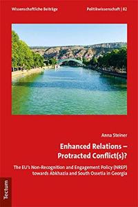 Enhanced Relations - Protracted Conflict(s)?