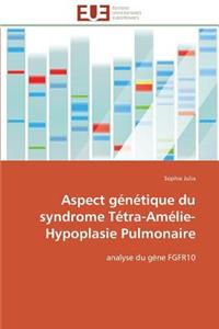 Aspect Génétique Du Syndrome Tétra-Amélie-Hypoplasie Pulmonaire