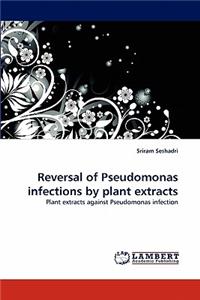 Reversal of Pseudomonas infections by plant extracts