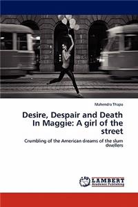 Desire, Despair and Death in Maggie