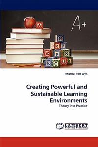 Creating Powerful and Sustainable Learning Environments