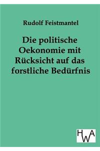politische Oekonomie mit Rücksicht auf das forstliche Bedürfnis