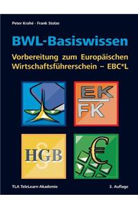 BWL-Basiswissen - Vorbereitung zum Europäischen Wirtschaftsführerschein - EBC*L