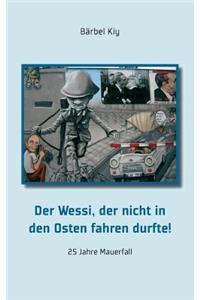 Wessi, der nicht in den Osten fahren durfte!