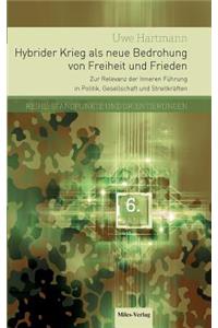 Hybrider Krieg als neue Bedrohung von Freiheit und Frieden