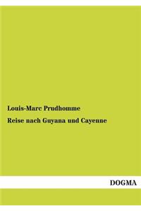 Reise nach Guyana und Cayenne