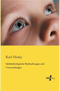Ophthalmologische Beobachtungen und Untersuchungen