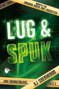 Lug und Spuk (Jons ubernaturliche Falle - Band 3)