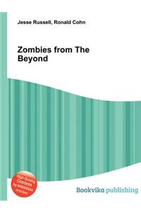 Zombies from the Beyond