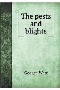 The pests and blights