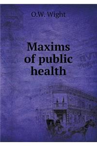 Maxims of Public Health