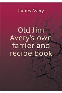 Old Jim Avery's own farrier and recipe book