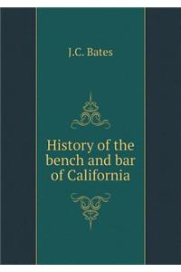 History of the bench and bar of California
