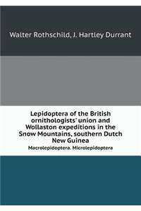 Lepidoptera of the British ornithologists' union and Wollaston expeditions in the Snow Mountains, southern Dutch New Guinea Macrolepidoptera. Microlepidoptera