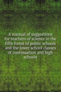 A MANUAL OF SUGGESTIONS FOR TEACHERS OF
