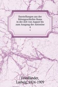 Darstellungen aus der Sittengeschichte Roms in der Zeit von August bis zum Ausgang der Antonine