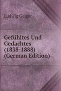 Gefuhltes Und Gedachtes (1838-1888) (German Edition)