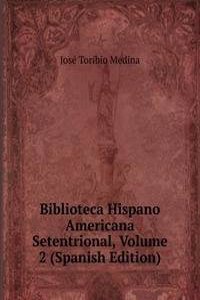 Biblioteca Hispano Americana Setentrional, Volume 2 (Spanish Edition)