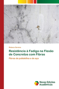 Resistência à Fadiga na Flexão de Concretos com Fibras