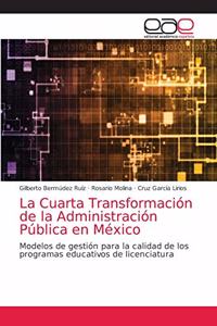 La Cuarta Transformación de la Administración Pública en México