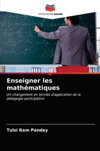 Enseigner les mathématiques
