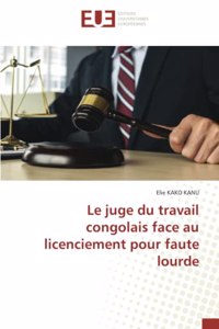 juge du travail congolais face au licenciement pour faute lourde