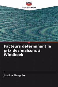 Facteurs déterminant le prix des maisons à Windhoek