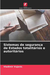 Sistemas de segurança de Estados totalitários e autoritários