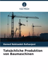 Tatsächliche Produktion von Baumaschinen