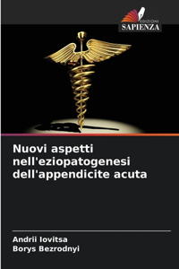 Nuovi aspetti nell'eziopatogenesi dell'appendicite acuta