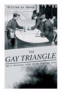 GAY TRIANGLE - Spy & Adventure Tales of the Fearless Trio