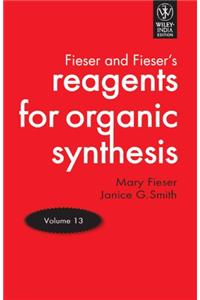 Fiesers' Reagents for Organic Synthesis- Vol.13