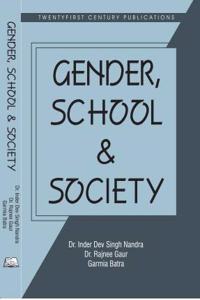 Gender, School And Society [Paperback] Dr.Parul Sharma; Dr rajnee Gaur and Dr Inder Dev