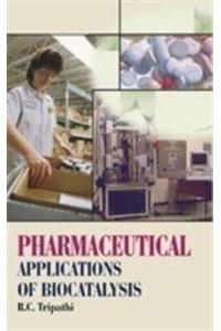 Pharmaceutical Applications of Biocatalysis