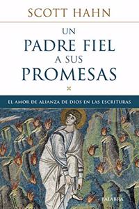 Un padre fiel a sus promesas: El amor de alianza de Dios en las Escrituras