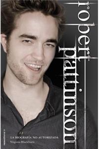 Robert Pattinson: Biografia No Autorizada