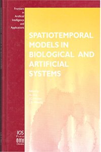 Spatiotemporal Models in Biological and Artificial Systems