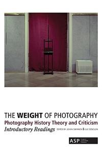 The Weight of Photography: Photography History Theory and Criticism