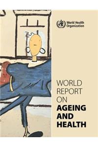World Report on Ageing and Health