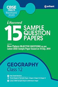 15 Sample Question Papers Geography Class 12 CBSE 2019-2020 (Old edition)