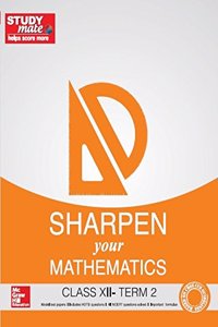 Sharpen your Mathematics for class XII, Term 2